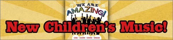 New Children's Music - We Are Amazing!
